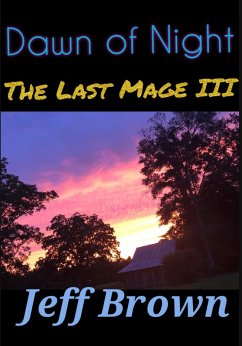 Dawn of Night: The Last Mage III (eBook, ePUB) - Brown, Jeff