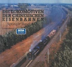 Die Lokomotiven der Chinesischen Eisenbahnen (eBook, PDF) - Xiaobiao, Z.; Zhongyi; Jingtian; Qi Zhao