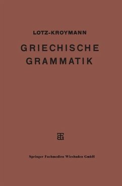 Griechische Formenlehre. Griechische Satzlehre (eBook, PDF) - Lotz, Ernst; Kroymann, Emil