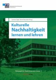 Kulturelle Nachhaltigkeit lernen und lehren (eBook, ePUB)