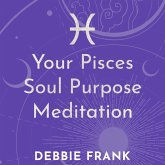 Your Pisces Soul Purpose Meditation (MP3-Download)