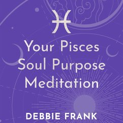 Your Pisces Soul Purpose Meditation (MP3-Download) - Frank, Debbie