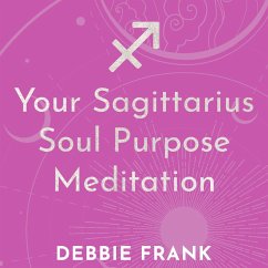 Your Sagittarius Soul Purpose Meditation (MP3-Download) - Frank, Debbie