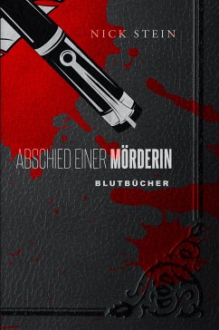 Abschied einer Mörderin (eBook, ePUB) - Stein, Nick