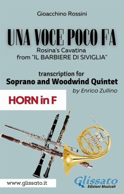 (Horn part) Una voce poco fa - Soprano & Woodwind Quintet (fixed-layout eBook, ePUB) - Rossini, Gioacchino; cura di Enrico Zullino, a