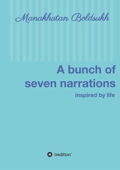 A bunch of seven narrations - Boldsukh, Manakhatan