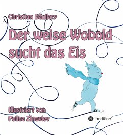 Der weise Wobold sucht das Eis (eBook, ePUB) - Däullary, Christian