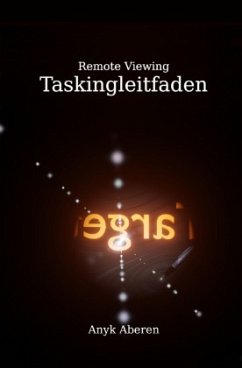 Remote Viewing Taskingleitfaden - Aberen, Anyk