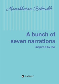 A bunch of seven narrations - Boldsukh, Manakhatan