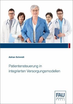 Patientensteuerung in integrierten Versorgungsmodellen - Schmidt, Adrian