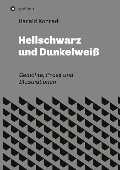 Hellschwarz und Dunkelweiß - Konrad, Harald