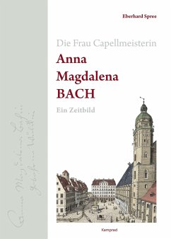 Die Frau Capellmeisterin Anna Magdalena Bach - Spree, Eberhard
