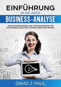 Einführung in die agile Business-Analyse - Paul, David J.