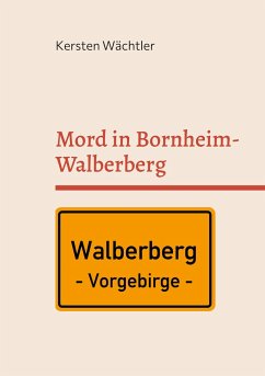 Mord in Bornheim-Walberberg - Wächtler, Kersten