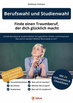 Berufswahl und Studienwahl: Finde einen Traumberuf, der glücklich macht - Erdmann, Waldemar