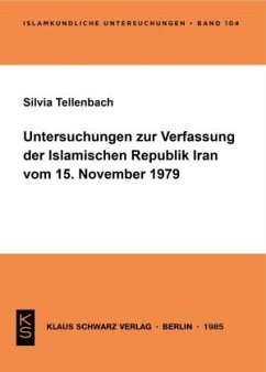 Untersuchungen zur Verfassung der Islamischen Republik Iran vom 15. November 1979 - Tellenbach, Silvia