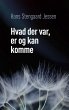 Hvad der var, er og kan komme (eBook,... - Bild 1