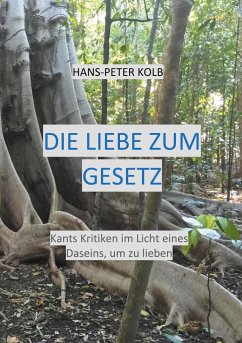Die Liebe zum Gesetz - Kolb, Hans-Peter