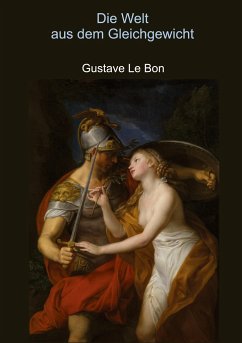 Die Welt aus dem Gleichgewicht - Le Bon, Gustave