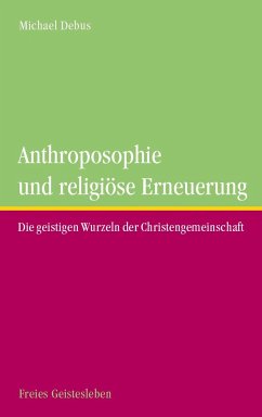 Anthroposophie und religöse Erneuerung - Debus, Michael