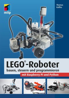 LEGO®-Roboter bauen, steuern und programmieren mit Raspberry Pi und Python - Kaffka, Thomas