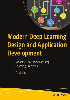 Modern Deep Learning Design and Application Development - Ye, Andre