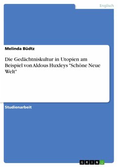 Die Gedächtniskultur in Utopien am Beispiel von Aldous Huxleys &quote;Schöne Neue Welt&quote; (eBook, PDF)