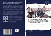 POLÍTICA ORGANIZATIVA Y RESULTADOS RELACIONADOS CON EL TRABAJO