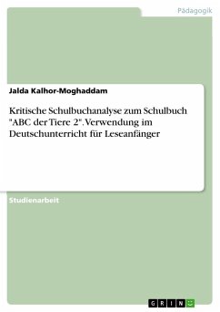Kritische Schulbuchanalyse zum Schulbuch &quote;ABC der Tiere 2&quote;. Verwendung im Deutschunterricht für Leseanfänger