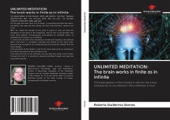 UNLIMITED MEDITATION: The brain works in finite as in infinite - Gomes, Roberto Guillermo