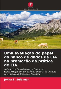 Uma avaliação do papel do banco de dados de EIA na promoção da prática de EIA - S. Suleiman, Jokha