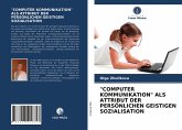 "COMPUTER KOMMUNIKATION" ALS ATTRIBUT DER PERSÖNLICHEN GEISTIGEN SOZIALISATION