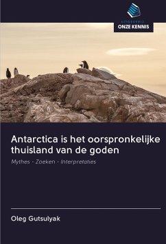 Antarctica is het oorspronkelijke thuisland van de goden - Gutsulyak, Oleg