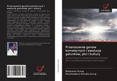 Przenoszenie genów kometarnych i ewolucja gatunków, p¿ci i kultury - Kurup, Ravikumar; Achutha Kurup, Parameswara