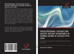 PRZESTRZENNE I SPO¿ECZNE SKUTKI WOJNY DOMOWEJ W SIERRA LEONE W LATACH 1991-2001 - Wilson, Sigismond