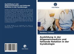 Ausbildung in der Allgemeinmedizin und fehlende Rotation in der Gynäkologie - Colchen, Matthieu