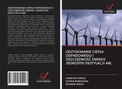 ODZYSKIWANIE CIEP¿A ODPADOWEGO I OSZCZ¿DNO¿¿ ENERGII JEDNOSTKI DESTYLACJI ARL - Pervez, Taimoor; Randhawa, Sohaib; Sadiq, Nauman