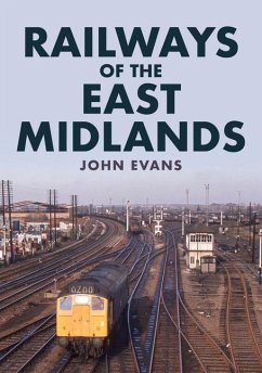 Railways of the East Midlands - Evans, John
