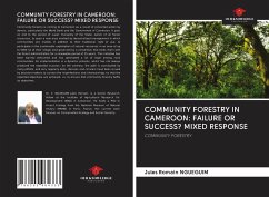 COMMUNITY FORESTRY IN CAMEROON: FAILURE OR SUCCESS? MIXED RESPONSE - Ngueguim, Jules Romain