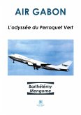 Air Gabon: L'odyssée du Perroquet Vert