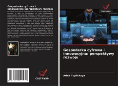 Gospodarka cyfrowa i innowacyjna: perspektywy rozwoju - Topilskaya, Arina