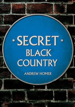 Secret Black Country - Homer, Andrew