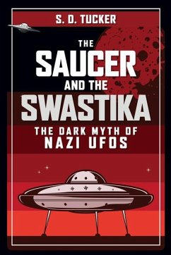 The Saucer and the Swastika - Tucker, S. D.
