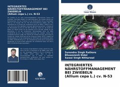 INTEGRIERTES NÄHRSTOFFMANAGEMENT BEI ZWIEBELN (Allium cepa L.) cv. N-53 - Nitharwal, Sawai Singh;Rathore, Surendra Singh;Didal, Bhuwanesh