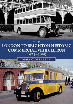The London to Brighton Historic Commercial Vehicle Run: 1971-1995 - Batten, Malcolm