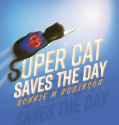 Super Cat Saves the Day - Robinson, Bonnie M