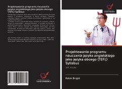 Projektowanie programu nauczania j¿zyka angielskiego jako j¿zyka obcego (TEFL) Syllabus - Bright, Robin