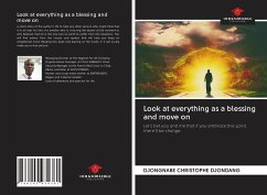 Look at everything as a blessing and move on - Djondang, Djongnabe Christophe Look at everything as a blessing and move on - Djondang, Djongnabe Christophe