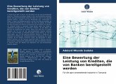 Eine Bewertung der Leistung von Krediten, die von Banken bereitgestellt werden