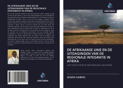 DE AFRIKAANSE UNIE EN DE UITDAGINGEN VAN DE REGIONALE INTEGRATIE IN AFRIKA - Gabriel, Akwen